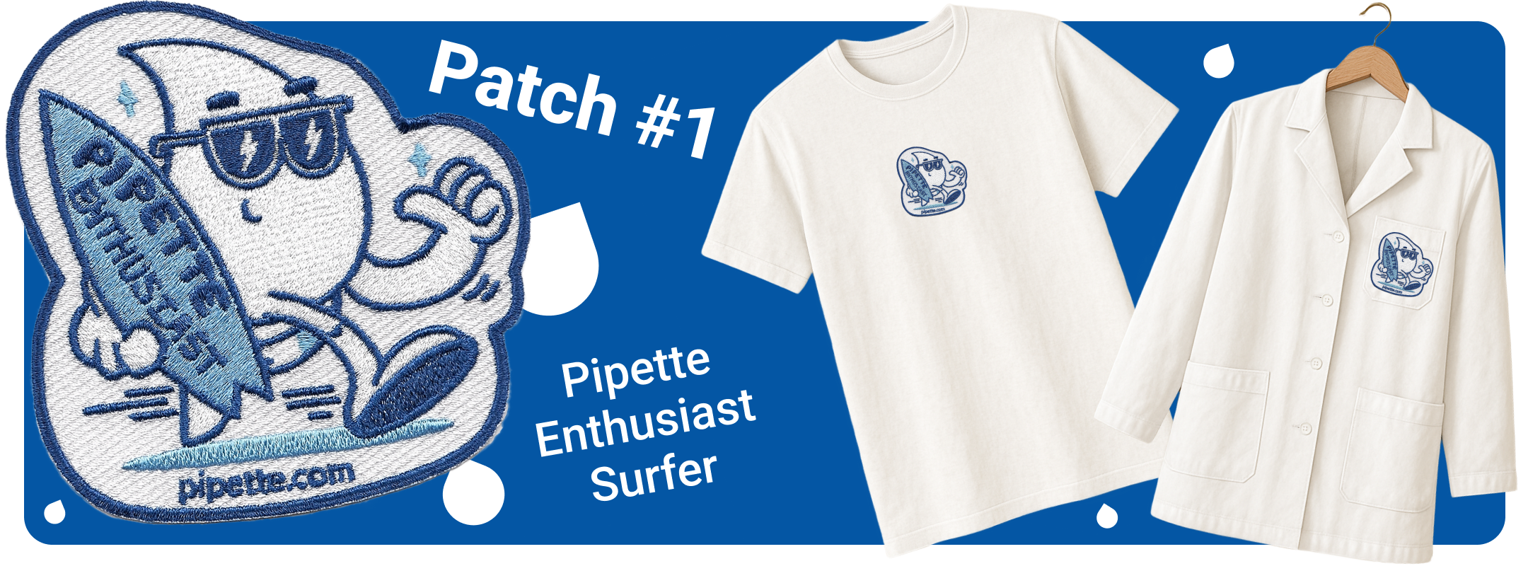 Promotional image for "Patch #1 – Pipette Enthusiast Surfer" featuring an embroidered patch of a droplet character with sunglasses holding a surfboard. The patch is shown prominently on the left, with mockups of the design on a white T-shirt and a lab coat on the right. The background is blue with white droplets, and the text highlights the patch name and release.