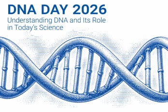 DNA Day 2026: Understanding DNA and Its Role in Today’s Science